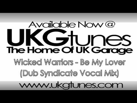 Wicked Warriors - Be My Lover (Dub Syndicate Vocal Mix)