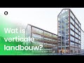 Wat is verticale landbouw?