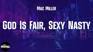 Mac Miller - God Is Fair, Sexy Nasty (feat. Kendrick Lamar) (lyrics)