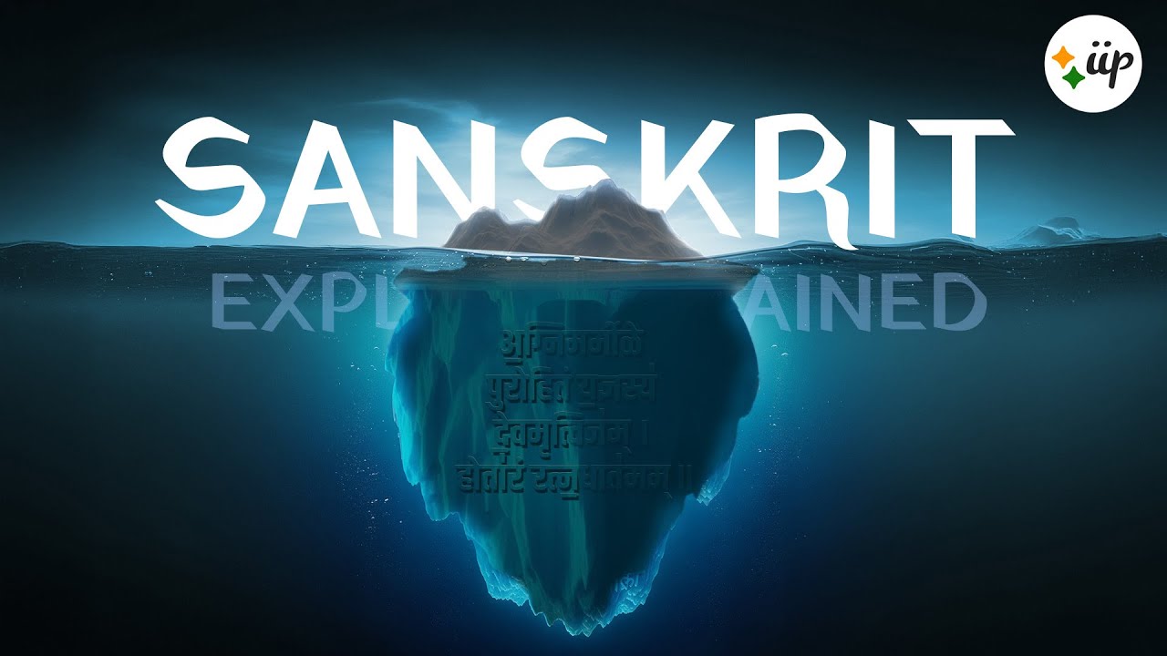 The Sanskrit Iceberg Explained