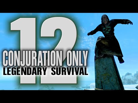 CONJURATION ONLY - 12 - a one skill only build - Skyrim AE legendary survival playthrough