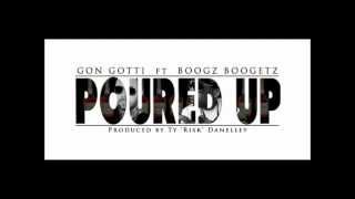 Poured Up  Boogz Boogetz X Gon Gotti