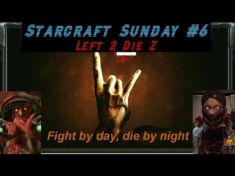 [StarcraftSunday] #6 - Arcade - Left 2 Die Z