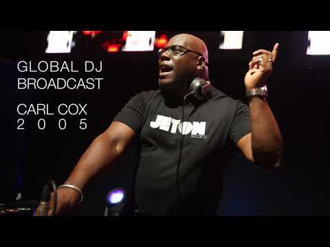 Carl Cox - Global DJ Broadcast @ Maxima Fm - 2005