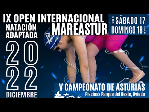 IX OPEN INTERNACIONAL MAREASTUR - V CAMPEONATO DE ASTURIAS DE NATACIÓN ADAPTADA.