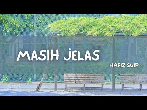 Masih Jelas - Hafiz Suip (Lirik Video)