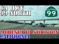 CA 99 North Modesto To Stockton California 4K Highway Drive