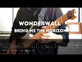 Bring Me The Horizon WONDERWaLL Guitar Cover Screen Tab