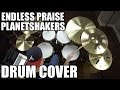 Endless Praise - Planetshakers Drum Cover HD