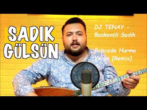 DJ TENAY vs. Baskentli Sadik - Bahcede Hurma Yarim [Remix]