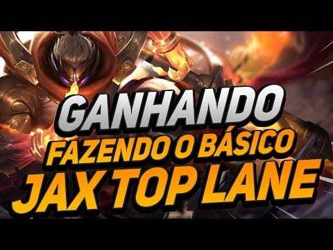 GAMEPLAY ENSINANDO COMO GANHAR FAZENDO O BÁSICO - JAX TOP LANE - LOL!!