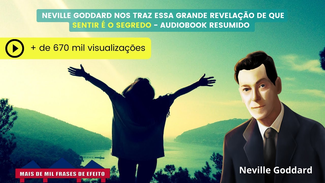 Neville Goddard nos traz essa GRANDE REVELAÇÃO de que SENTIR É O SEGREDO - Audiobook resumido