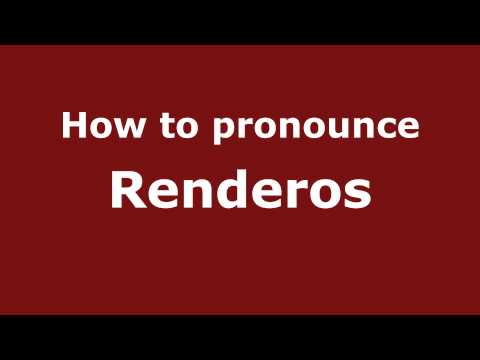How to Pronounce Renderos - PronounceNames.com