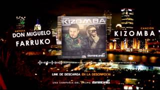 Don Miguelo ft Farruko - Kizomba [Nuevo 2015]