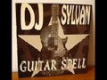 DJ Sylvan - Guitar Spell