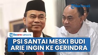 PSI Tak Ambil Pusing soal Sikap Projo & Budi Arie Ingin Gabung Gerindra, Singgung soal Intervensi