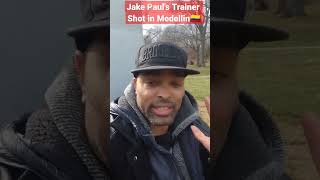 Jake Paul's Trainer SHOT in Medellin During Robbery 🇨🇴 #jakepaul #colombia #robbery