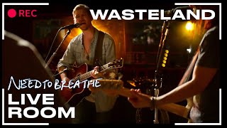 NEEDTOBREATHE &quot;Wasteland&quot; (From The Live Room Sessions)