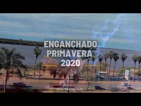 ENGANCHADO PRIMAVERA 2020 - cachengue mix - OCTA CHAPINO