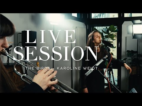 The Birds - Karoline Weidt - Live Session