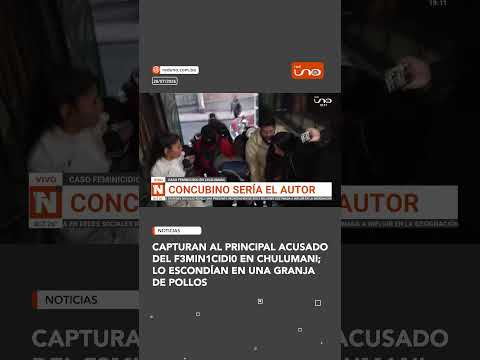 Capturan al principal acusado del f3minicidi0 en Chulumani; Lo escondían en una granja de pollos