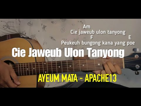 Kunci gitar AYEUM HATE - APACHE13 || Cie Jaweub Ulon Tanyong