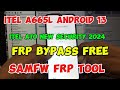 Itel A70 Android 13 SPD T603 FRP Bypass New Sec 2024 Itel A665L Google Account Remove SamFw Tool