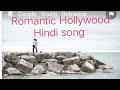 Romantic Hollywood Hindi Song 2019 Hits Of Hollywood
