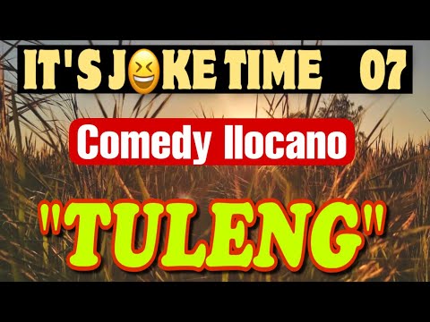 IT’S JOKE TIME #07 | TULENG | COMEDY ILOCANO | ILOCANO DRAMA | JOVIE DUPAIS | LADY ELLE