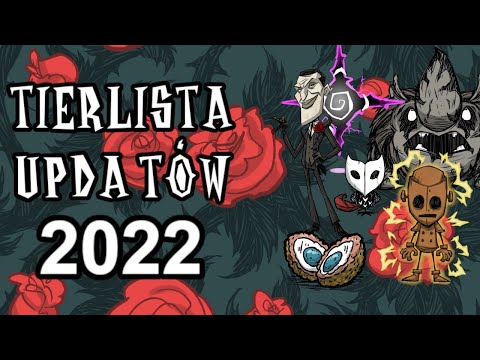 WSZYSTKIE AKTUALIZACJE W 2022 ROKU w Don't Starve Together - Podsumowanie i Tierlista #dst #2022