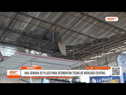 Trujillo: One week to dismantle the roof of the central market