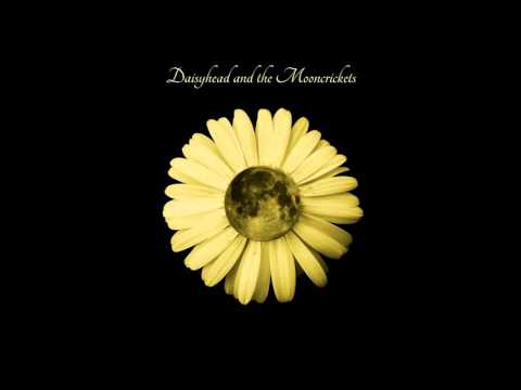 Daisyhead and the Mooncrickets - Come the Morning