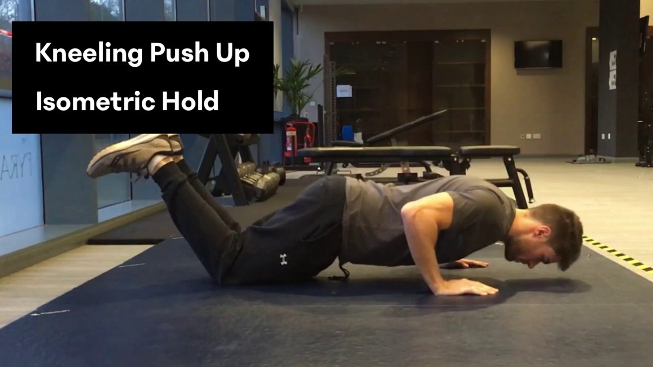 Kneeling Push Up - Isometric Hold - YouTube