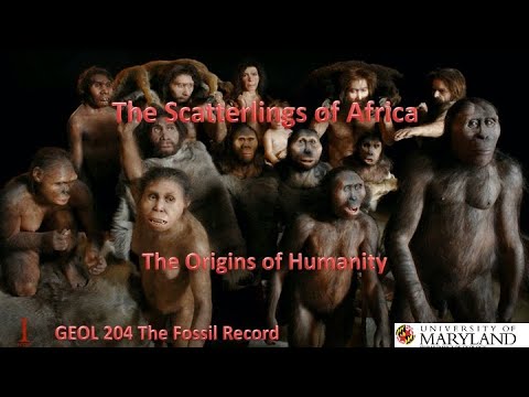 Lecture 22 The Scatterlings of Africa: The Origins of Humanity