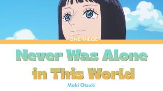 Download lagu ONE PIECE ep1163-Never Was Alone in This World/世界はひとりじゃなかった by Maki Otsuki (FULL) Lyrics ENG/ROM/JPN mp3