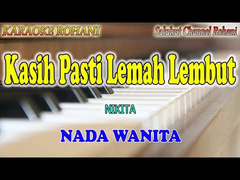 KASIH PASTI LEMAH LEMBUT ll KARAOKE ROHANI ll NIKITA ll NADA WANITA F=DO
