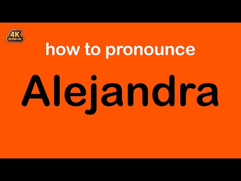 how to pronounce Alejandra correctly