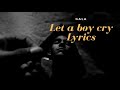 Gala - Let A Boy Cry (Lyrics)