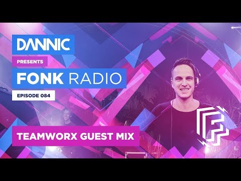 DANNIC Presents: Fonk Radio | FNKR084 (with Teamworx Guest Mix)