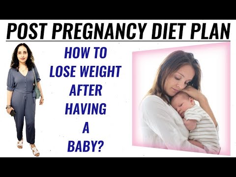 Post Pregnancy Diet | How to Lose Weight After Pregnancy | Post Pregnancy Weight Loss