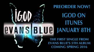 EVANS BLUE iGod preview : COMING JANUARY 8th!