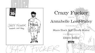 Annabelle Lord-Patey - Crazy Fucker (Art Video)