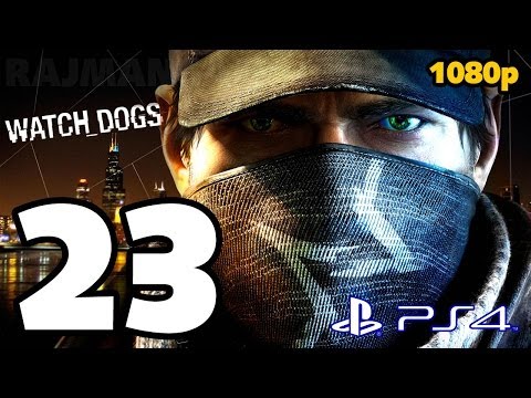 Watch Dogs Walkthrough PART 23 (PS4) Lets Play Gameplay [1080p] TRUE-HD QUALITY