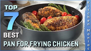 Best pan for frying chicken | Stay-Cool Handle, Oven/Dishwasher/Induction Safe | Top 7 Review 2025