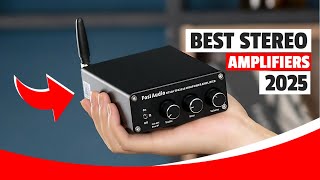 🔊 BEST STEREO AMPLIFIERS 2025 | AIYIMA A07, Fosi Audio BT20A, TB10D & More!