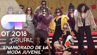 "ENAMORADO DE LA MODA JUVENIL" - GRUPAL | GALA 8 | OT 2018