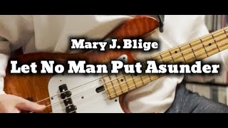 Mary J. Blige - Let No Man Put Asunder (Bass Cover) TABS in Video