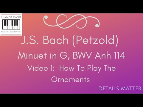 Clearing Up Confusion About All Of The Ornaments in the Bach Minuet in G BWV Anh 114 (Petzold)