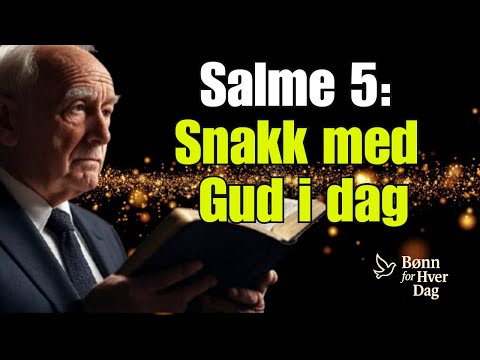 Morgenbønn med Salme 5 - Start dagen med fred og mening