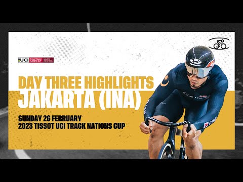 Day Three Highlights | Jakarta (INA) - 2023 Tissot UCI Track Nations Cup